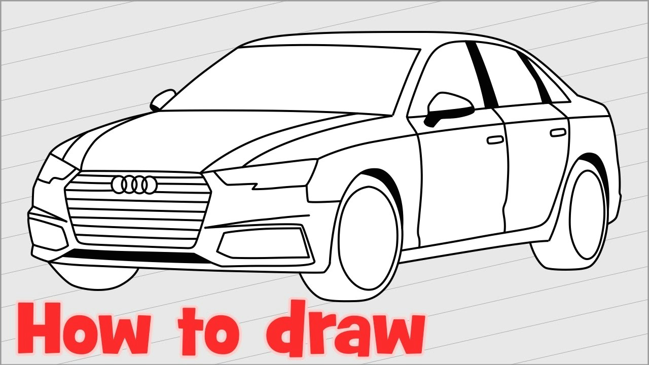 4 Wheeler Easy Drawing How to Draw A Car Audi A4 Sedan 2017 Step by Step Youtube