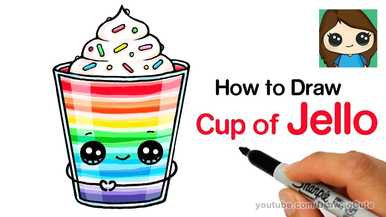 Cute Drawing Easy Food How to Draw A Cup Of Jello Easy Youtube Harleys In 2019 Cute