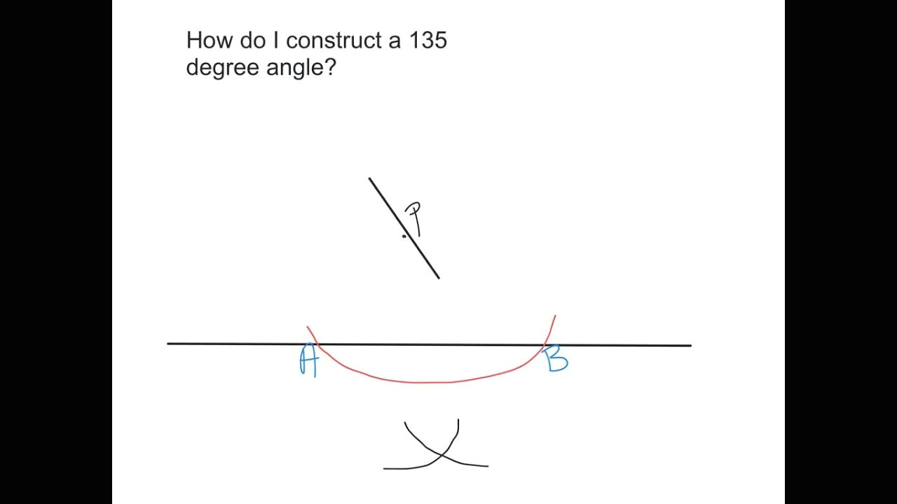 Drawing 40 Degree Angle Construct A 135 Degree Angle Youtube