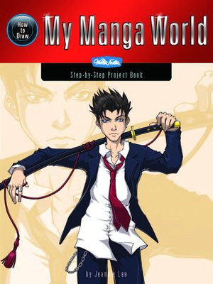 Drawing Anime Ebook How to Draw My Manga World by Jeannie Lee A Overdrive Rakuten