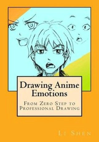 Drawing Anime Professional Drawing Anime Emotions From Zero Step to Professional Drawing