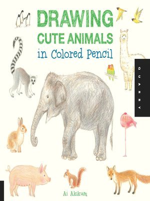 Drawing Cute Animals In Colored Pencil Drawing Cute Animals In Colored Pencil by Ai Akikusa A Overdrive