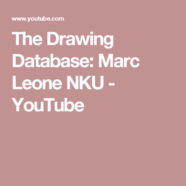 Drawing Database Youtube the Drawing Database Marc Leone Nku Youtube Drawing Drawings