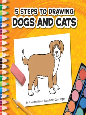Drawing Dogs and Cats 5 Steps to Drawing Dogs and Cats by Amanda Stjohn A Overdrive