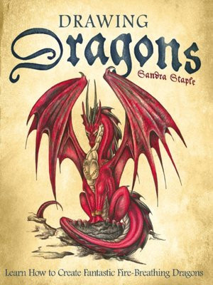 Drawing Fantastic Dragons Drawing Dragons by Sandra Staple A Overdrive Rakuten Overdrive