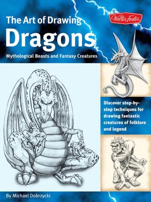 Drawing Fantastic Dragons the Art Of Drawing Dragons Mythological Beasts and Fantasy