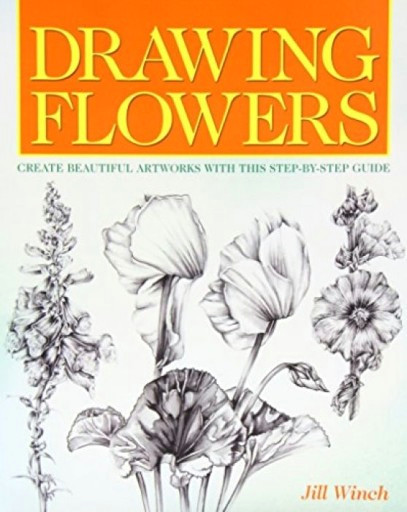 Drawing Flowers by Jill Winch Jill Winch Drawing Flowers 7647464916 Allegro Pl Wia Cej Nia Aukcje