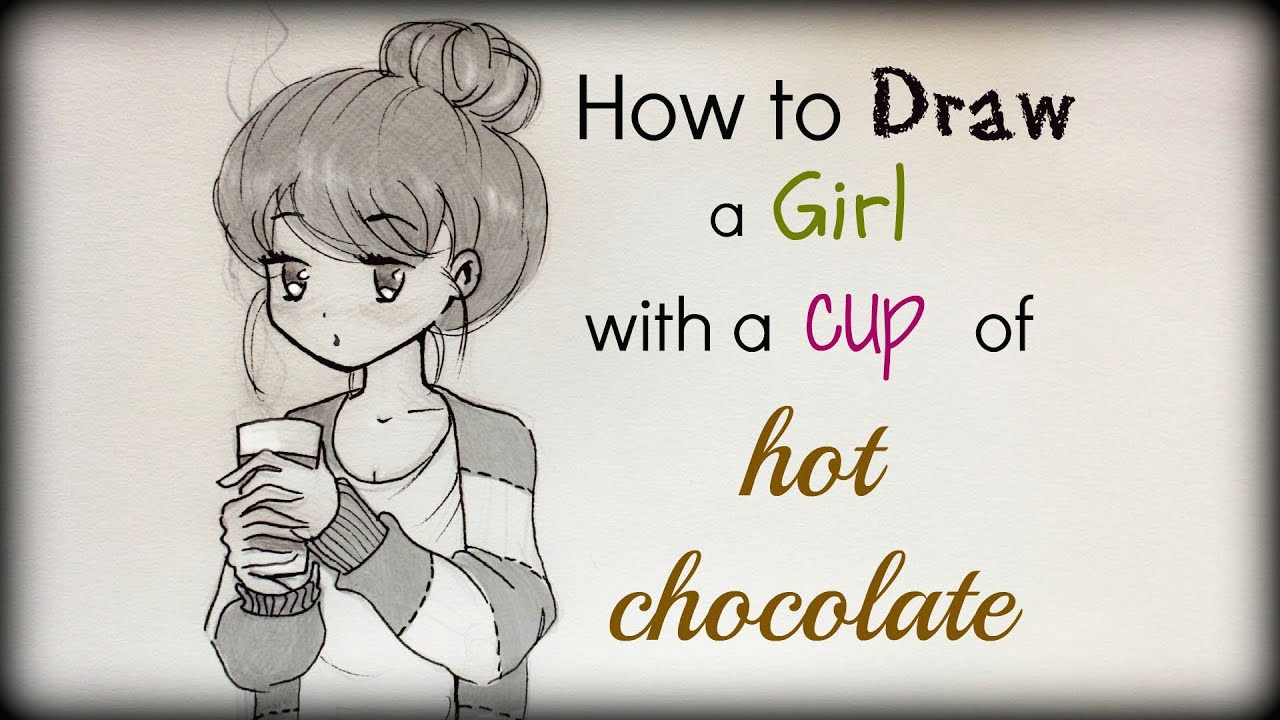 Drawing Girl with Starbucks Drawing Tutorial A How to Draw A Girl with A Cup Of Hot Chocolate
