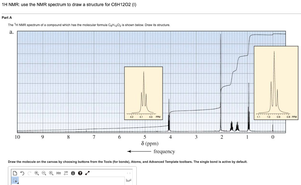 Drawing H Nmr solved 1h Nmr Use the Nmr Spectrum to Draw A Structure F