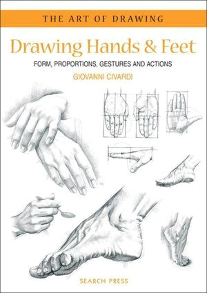 Drawing Hands Book Drawing Hands and Feet form Proportions Gestures and Actions
