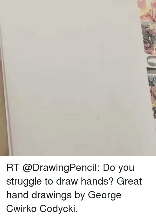 Drawing Hands Meme Od Rt Do You Struggle to Draw Hands Great Hand Drawings by George