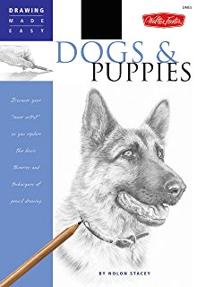 Drawing Made Easy Dogs and Puppies How to Draw Dogs and Puppies A Complete Guide for Beginners J C