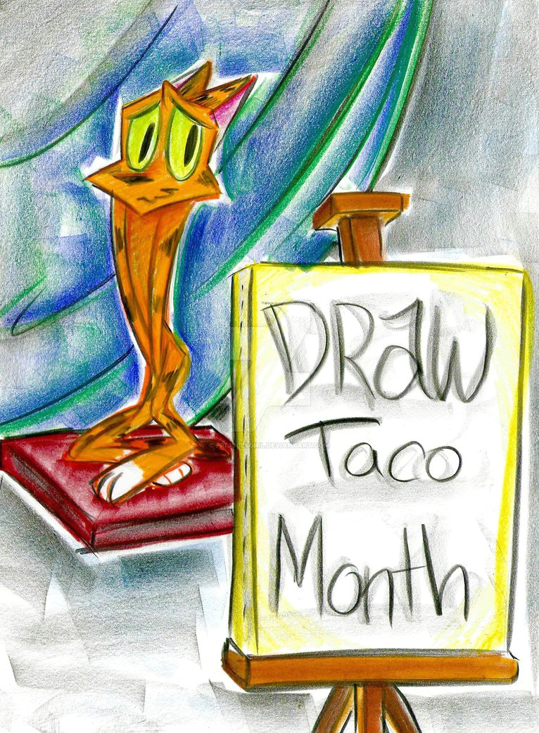 Drawing Of A Cartoon Taco Draw Taco Month Starts today by Tacoelgatocomics On Deviantart