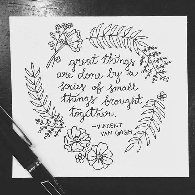 Drawing Small Things Big Great Things are Done by A Series Of Small Things Brought together