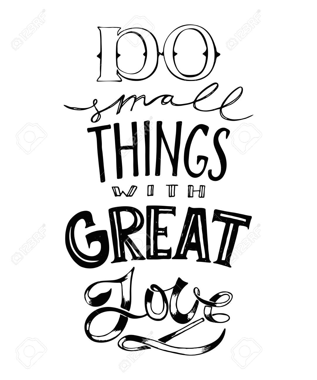 Drawing Small Things Big Hand Drawn Lettering Do Small Things with Great Love Typography