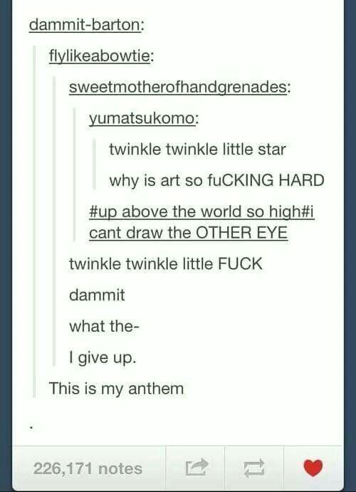 Drawing Tumblr Funny Artist S Anthem Tumblr Posts Funny Tumblr Funny Hilarious