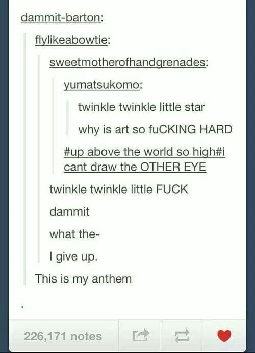 Drawing Tumblr Posts Artist S Anthem Tumblr Posts Funny Tumblr Funny Hilarious