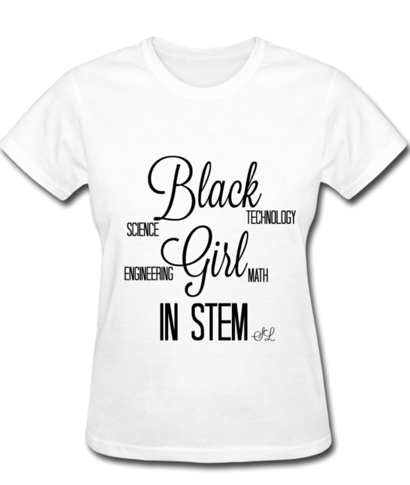Girl In Shirt Drawing Black Girls and Black Women In Stem Fields Stem T Shirt African