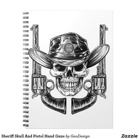 Skull Drawing Notes Sheriff Skull and Pistol Hand Guns Notebook Stationary Pinterest