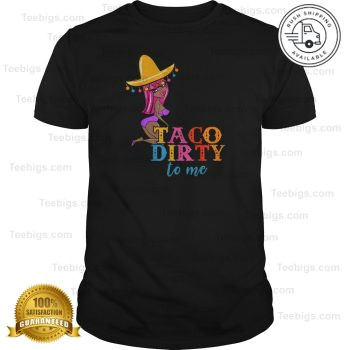 How to Draw A Slightly Sexy Girl Taco Dirty to Me Funny Cinco De Mayo Tee Sexy Girl Drawing T