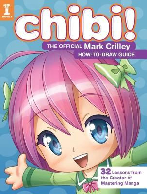The Master Guide to Drawing Anime Download Free Pdf Download Chibi the Official Mark Crilley How to Draw