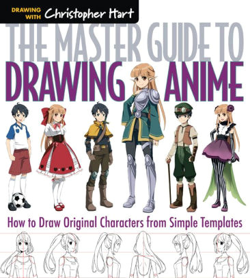 The Master Guide to Drawing Anime Pdf the Master Guide to Drawing Anime How to Draw original Characters From Simple Templates Paperback