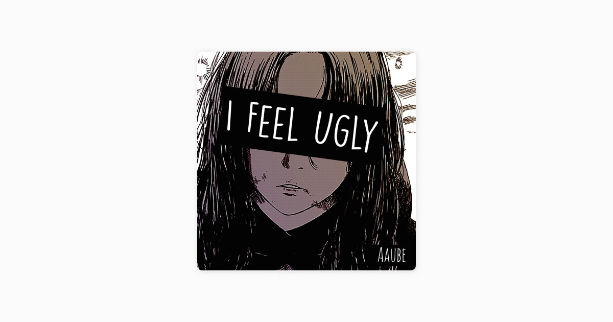 Ugly Girl Drawing I Feel Ugly Single by Aaube