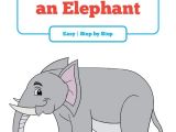 Drawing A Cartoon Elephant Step by Step How to Draw An Elephant How to Draw Animals Pinterest Drawings
