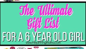 Drawing Gift Ideas for 6 Year Old the Ultimate Gift List for A 6 Year Old Girl the Pinning Mama